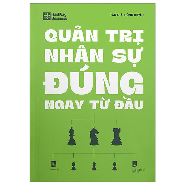 Sách Kinh Doanh Mới Nhất - Quản Trị Nhân Sự Đúng Ngay Từ Đầu
