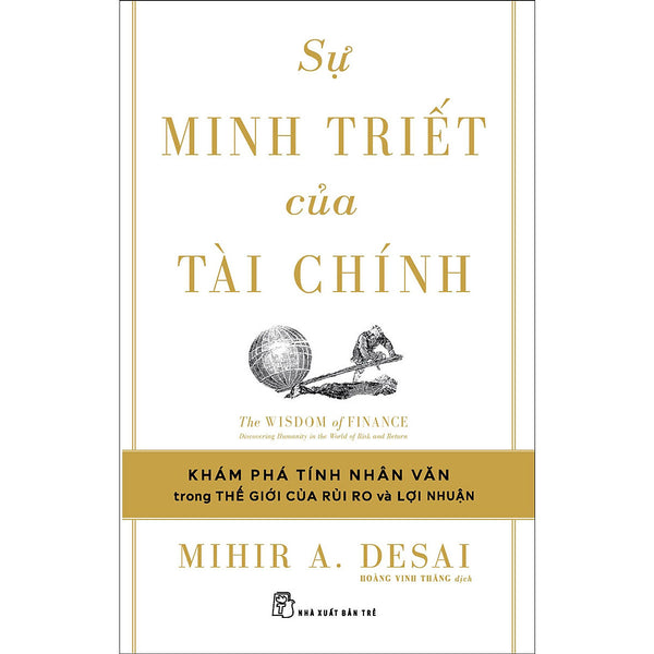 Sự Minh Triết Của Tài Chính: Đi Tìm Tính Nhân Văn Trong Thế Giới Của Rủi Ro Và Lợi Nhuận