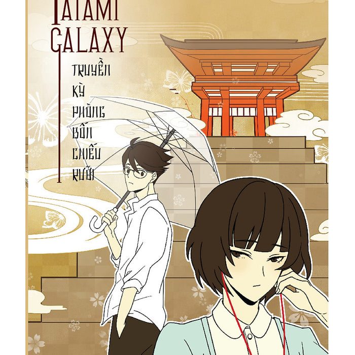 The Tatami Galaxy - Truyền Kỳ Phòng Bốn Chiếu Rưỡi The Tatami Galaxy - Truyền Kỳ Phòng Bốn Chiếu Rưỡi