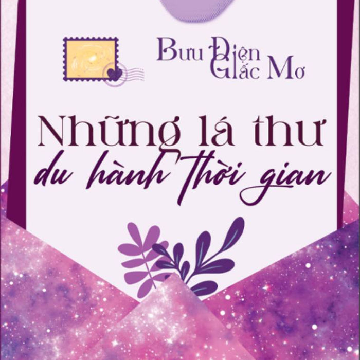 Những Lá Thư Du Hành Thời Gian (Sbooks) Những Lá Thư Du Hành Thời Gian (Sbooks)