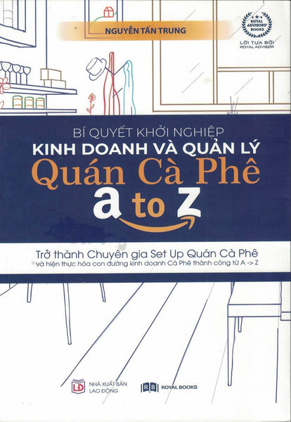 Bí Quyết Khởi Nghiệp Kinh Doanh Và Quản Lý Quán Cà Phê Từ A-Z
