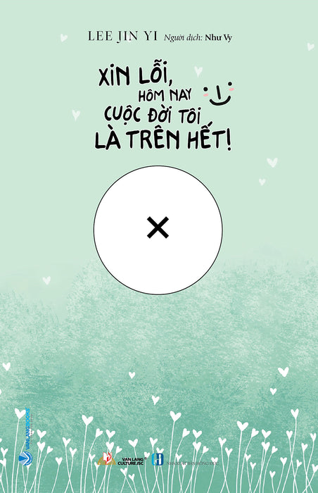 Xin Lỗi, Hôm Nay Cuộc Đời Tôi Là Trên Hết! - Vanlangbooks Xin Lỗi, Hôm Nay Cuộc Đời Tôi Là Trên Hết! - Vanlangbooks