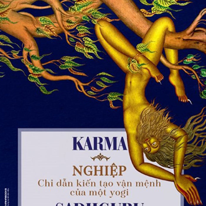 Karma - Nghiệp: Chỉ Dẫn Kiến Tạo Vận Mệnh Của Một Yogi _Tha Karma - Nghiệp: Chỉ Dẫn Kiến Tạo Vận Mệnh Của Một Yogi _Tha
