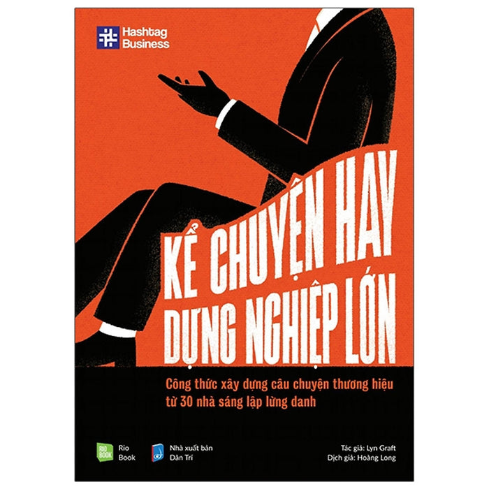 Sách Hay Đáng Đọc-Kể Chuyện Hay, Dựng Nghiệp Lớn - Công Thức Xây Dựng Câu Chuyện Thương Hiệu Từ 30 Nhà Sáng Lập Lừng Danh Sách Hay Đáng Đọc-Kể Chuyện Hay, Dựng Nghiệp Lớn - Công Thức Xây Dựng Câu Chuyện Thương Hiệu Từ 30 Nhà Sáng Lập Lừng Danh