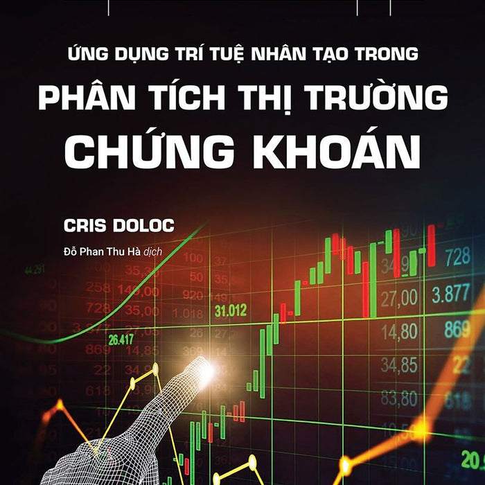 Ứng Dụng Trí Tuệ Nhân Tạo Vào Phân Tích Thị Trường Chứng Khoán Ứng Dụng Trí Tuệ Nhân Tạo Vào Phân Tích Thị Trường Chứng Khoán