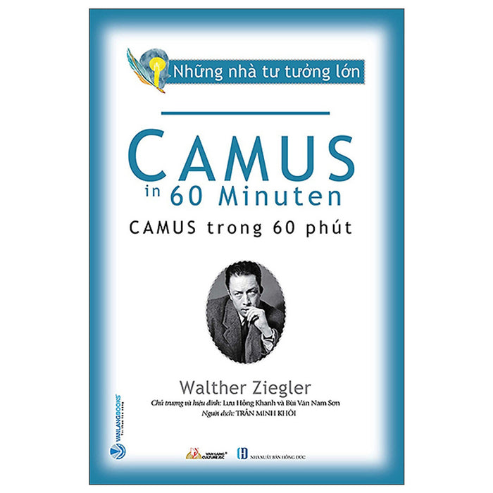 Những Nhà Tư Tưởng Lớn - Camus Trong 60 Phút Những Nhà Tư Tưởng Lớn - Camus Trong 60 Phút