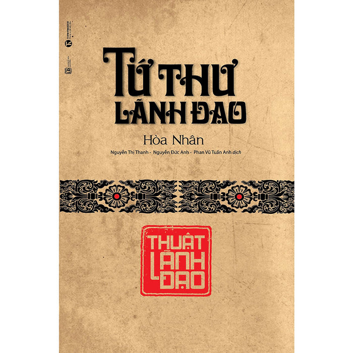 Tứ Thư Lãnh Đạo - Thuật Lãnh Đạo (Tái Bản) Tứ Thư Lãnh Đạo - Thuật Lãnh Đạo (Tái Bản)