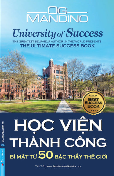 Học Viện Thành Công - Og Mandino - Tiêu Tiểu Long, Trương Ánh Nguyên Dịch - (Bìa Mềm)