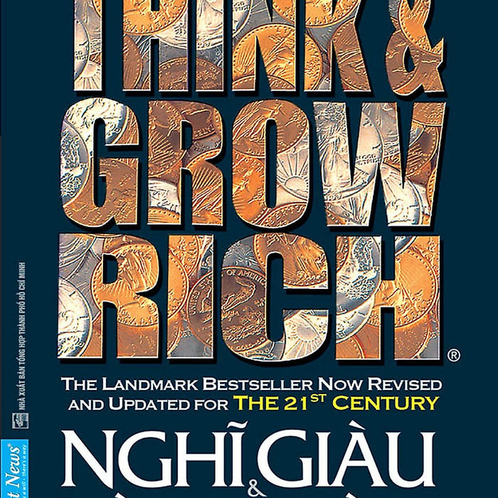 Think And Grow Rich - Nghĩ Giàu Và Làm Giàu (Khổ Nhỏ) Think And Grow Rich - Nghĩ Giàu Và Làm Giàu (Khổ Nhỏ)