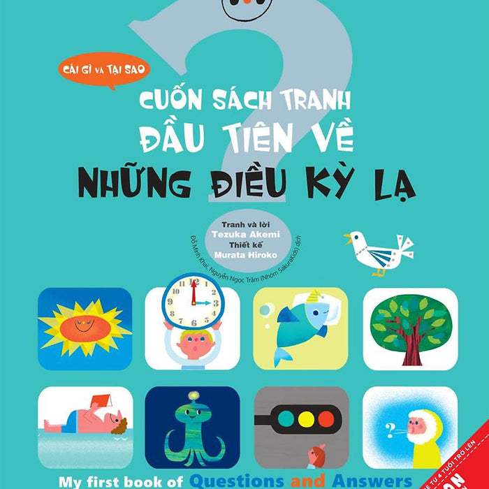 Cái Gì Và Tại Sao - Cuốn Sách Tranh Đầu Tiên Về Những Điều Kỳ Lạ Cái Gì Và Tại Sao - Cuốn Sách Tranh Đầu Tiên Về Những Điều Kỳ Lạ
