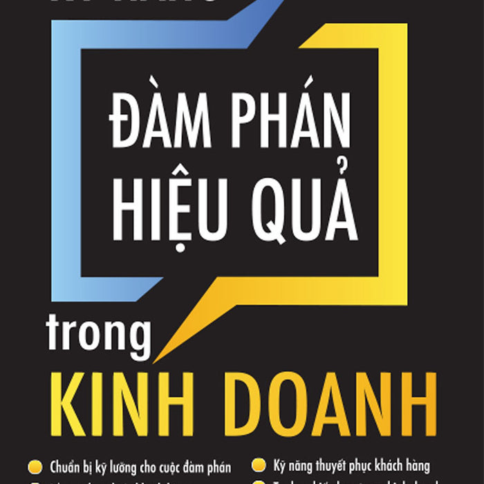 Kỹ Năng Đàm Phán Hiệu Quả Trong Kinh Doanh Kỹ Năng Đàm Phán Hiệu Quả Trong Kinh Doanh