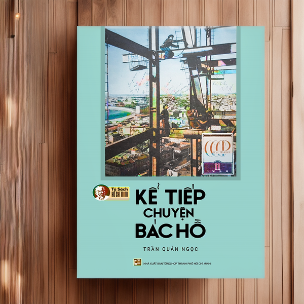 Kể Tiếp Chuyện Bác Hồ (Tái Bản 2023)