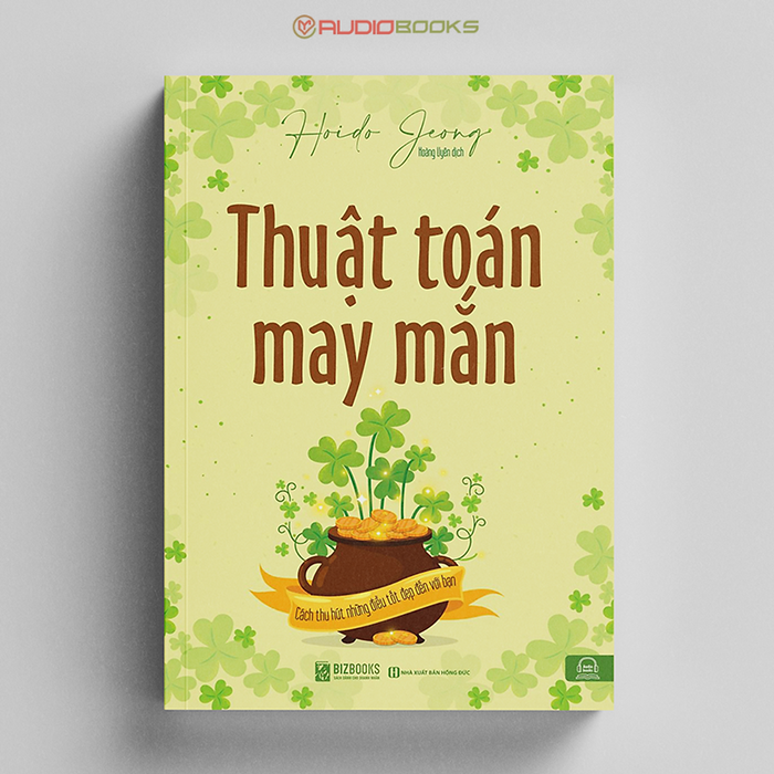 Thuật Toán May Mắn - Cách Thu Hút Những Điều May Mắn Đến Với Bạn Thuật Toán May Mắn - Cách Thu Hút Những Điều May Mắn Đến Với Bạn