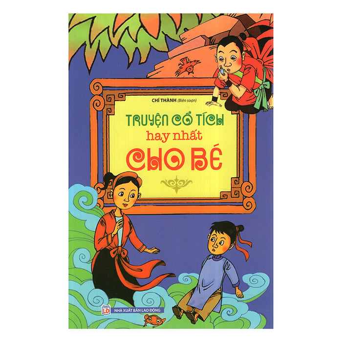 Truyện Cổ Tích Hay Nhất Cho Bé Truyện Cổ Tích Hay Nhất Cho Bé
