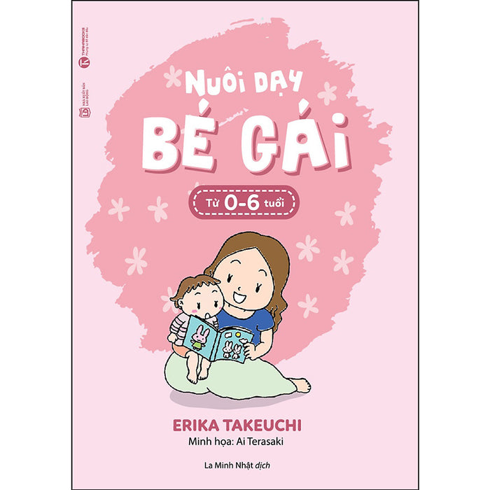 Nuôi Dạy Bé Gái Từ 0 Đến 6 Tuổi (Tái Bản 2020) Nuôi Dạy Bé Gái Từ 0 Đến 6 Tuổi (Tái Bản 2020)