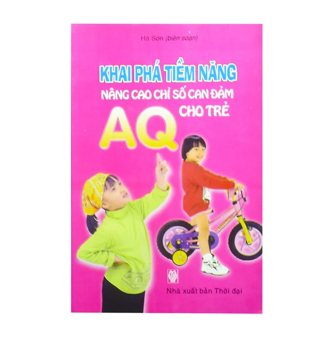 Khai Phá Tiềm Năng, Nâng Cao Chỉ Số Can Đảm Aq Cho Bé Khai Phá Tiềm Năng, Nâng Cao Chỉ Số Can Đảm Aq Cho Bé