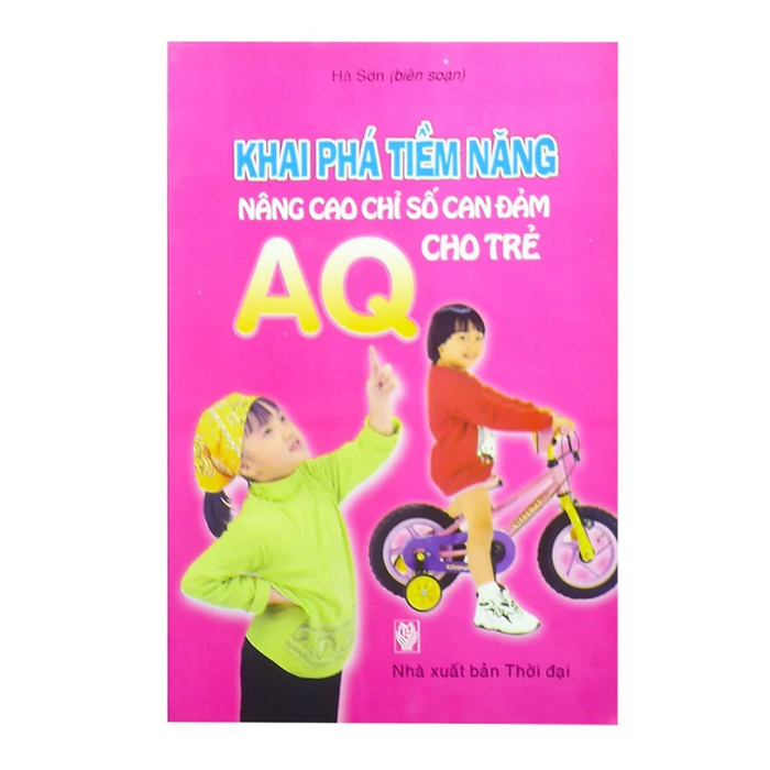 Khai Phá Tiềm Năng, Nâng Cao Chỉ Số Can Đảm Aq Cho Bé Khai Phá Tiềm Năng, Nâng Cao Chỉ Số Can Đảm Aq Cho Bé