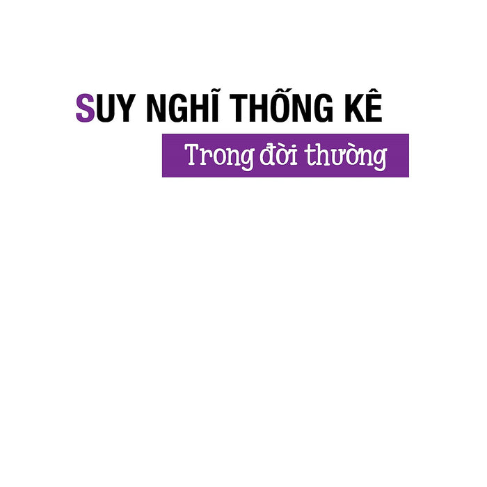 Suy Nghĩ Thống Kê Trong Đời Thường Suy Nghĩ Thống Kê Trong Đời Thường
