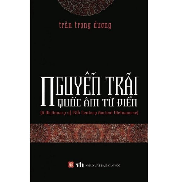 Nguyễn Trãi Quốc Âm Từ Điển - Trần Trọng Dương - (Bìa Mềm)