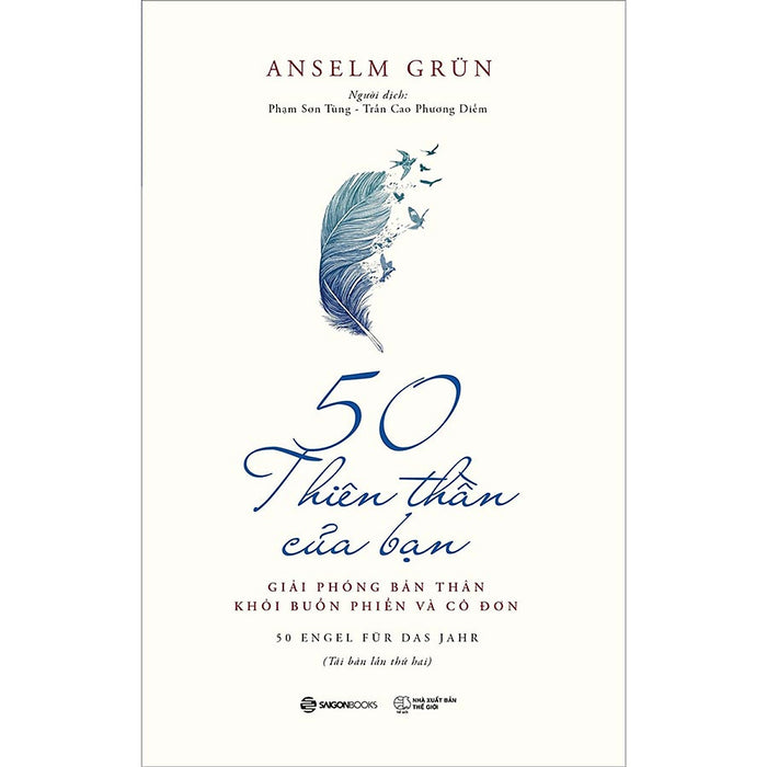 50 Thiên Thần Của Bạn: Giải Phóng Bản Thân Khỏi Buồn Phiền Và Cô Đơn (Tái Bản) 50 Thiên Thần Của Bạn: Giải Phóng Bản Thân Khỏi Buồn Phiền Và Cô Đơn (Tái Bản)