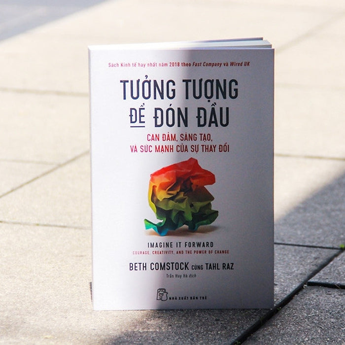 Tưởng Tượng Để Đón Đầu: Can Đảm, Sáng Tạo Và Sức Mạnh Của Sự Thay Đổi Tưởng Tượng Để Đón Đầu: Can Đảm, Sáng Tạo Và Sức Mạnh Của Sự Thay Đổi