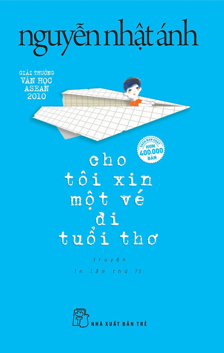 Cho Tôi Xin Một Vé Đi Tuổi Thơ (In Lần Thứ 75 Năm 2023) Cho Tôi Xin Một Vé Đi Tuổi Thơ (In Lần Thứ 75 Năm 2023)