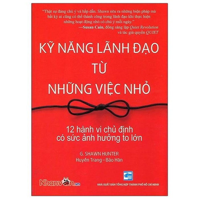 Kỹ Năng Lãnh Đạo Từ Những Việc Nhỏ Kỹ Năng Lãnh Đạo Từ Những Việc Nhỏ