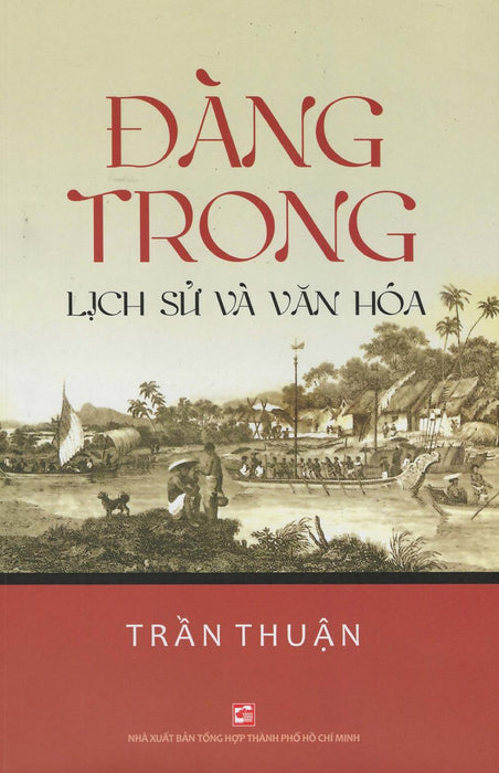 Đàng Trong - Lịch Sử Và Văn Hóa Đàng Trong - Lịch Sử Và Văn Hóa