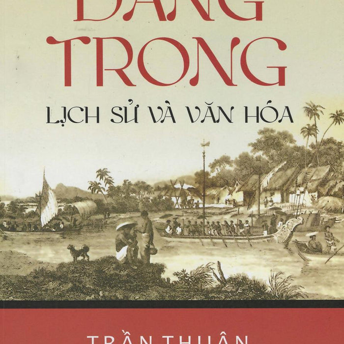 Đàng Trong - Lịch Sử Và Văn Hóa Đàng Trong - Lịch Sử Và Văn Hóa