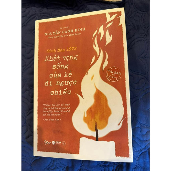 Trạm Đọc | Tự Truyện Nguyễn Cảnh Bình - Sinh Năm 1972 : Khát Vọng Sống Của Kẻ Đi Ngược Chiều ( Tái Bản Có Bổ Sung ) Trạm Đọc | Tự Truyện Nguyễn Cảnh Bình - Sinh Năm 1972 : Khát Vọng Sống Của Kẻ Đi Ngược Chiều ( Tái Bản Có Bổ Sung )