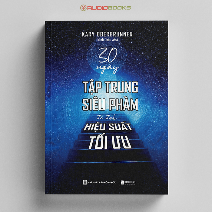 30 Ngày Tập Trung Siêu Phàm Để Đạt Hiệu Suất Tối Ưu 30 Ngày Tập Trung Siêu Phàm Để Đạt Hiệu Suất Tối Ưu