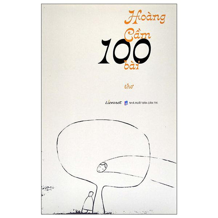 Hoàng Cầm 100 Bài Thơ Hoàng Cầm 100 Bài Thơ