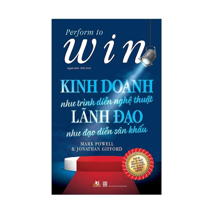 Kinh Doanh Như Trình Diễn Nghệ Thuật, Lãnh Đạo Như Đạo Diễn Sân Khấu Kinh Doanh Như Trình Diễn Nghệ Thuật, Lãnh Đạo Như Đạo Diễn Sân Khấu