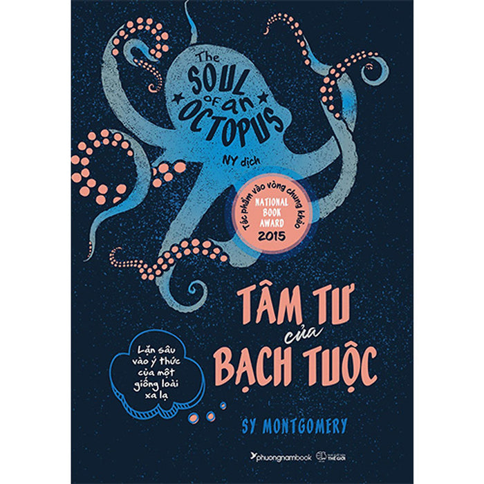 Tâm Tư Của Bạch Tuộc - Lặn Sâu Vào Ý Thức Của Một Giống Loài Xa Lạ Tâm Tư Của Bạch Tuộc - Lặn Sâu Vào Ý Thức Của Một Giống Loài Xa Lạ