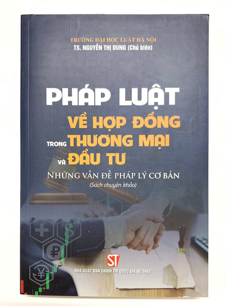 Sách - Pháp Luật Về Hợp Đồng Trong Thương Mại Đầu Tư – Những Vấn Đề Pháp Lý Cơ Bản