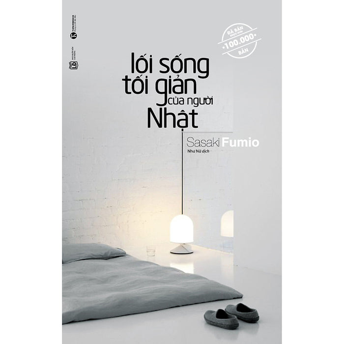 Lối Sống Tối Giản Của Người Nhật (Tái Bản) Lối Sống Tối Giản Của Người Nhật (Tái Bản)