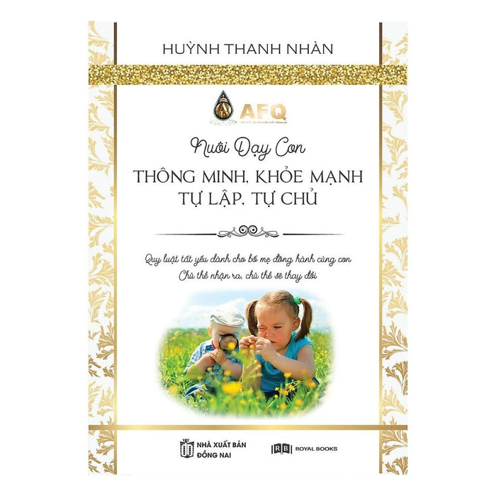Nuôi Dạy Con Thông Minh, Khỏe Mạnh, Tự Lập, Tự Chủ Nuôi Dạy Con Thông Minh, Khỏe Mạnh, Tự Lập, Tự Chủ