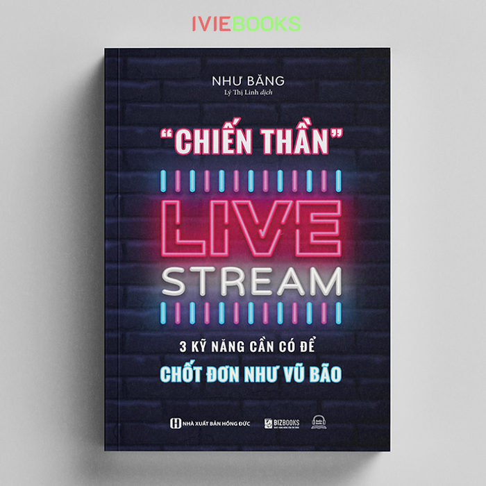 Chiến Thần Livestream - 3 Kỹ Năng Cần Có Để Chốt Đơn Như Vũ Bão Chiến Thần Livestream - 3 Kỹ Năng Cần Có Để Chốt Đơn Như Vũ Bão