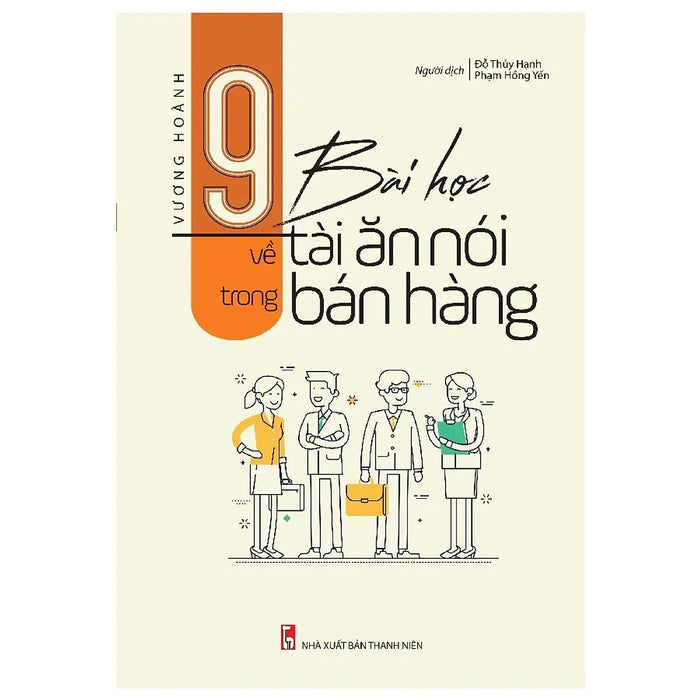 9 Bài Học Về Tài Ăn Nói Trong Bán Hàng 9 Bài Học Về Tài Ăn Nói Trong Bán Hàng