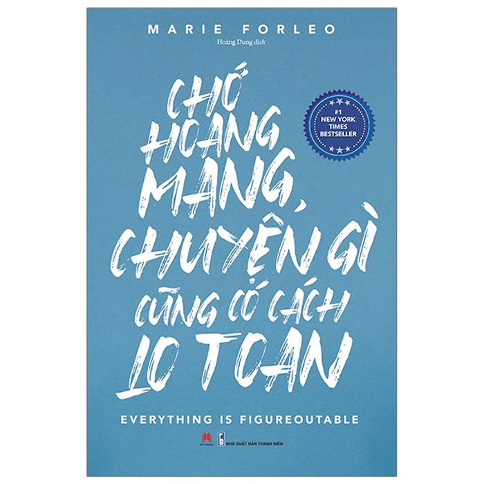 Sách Tư Duy Kỹ Năng Sống-Chớ Hoang Mang, Chuyện Gì Cũng Có Cách Lo Toan Sách Tư Duy Kỹ Năng Sống-Chớ Hoang Mang, Chuyện Gì Cũng Có Cách Lo Toan