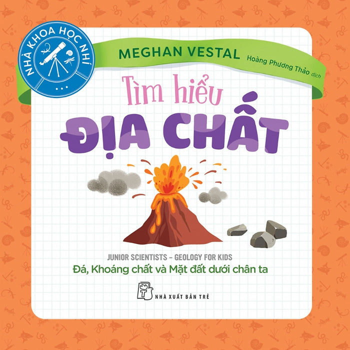 Tìm Hiểu Địa Chất - Đá, Khoáng Chất Và Mặt Đất Dưới Chân Ta Tìm Hiểu Địa Chất - Đá, Khoáng Chất Và Mặt Đất Dưới Chân Ta
