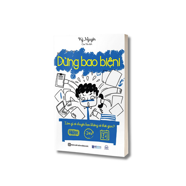 Sách - Dừng Bao Biện! Làm Gì Có Chuyện Bạn Không Có Thời Gian - Mcbooks