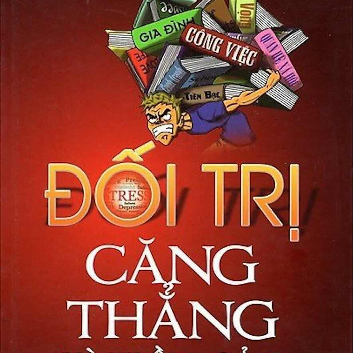 Đối Trị Căng Thẳng Và Trầm Cảm Đối Trị Căng Thẳng Và Trầm Cảm