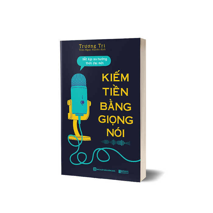 Sách - Kiếm Tiền Bằng Giọng Nói: Bắt Kịp Xu Hướng Thời Đại Mới - Mcbooks Sách - Kiếm Tiền Bằng Giọng Nói: Bắt Kịp Xu Hướng Thời Đại Mới - Mcbooks