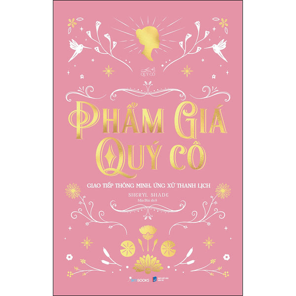 Phẩm Giá Quý Cô - Giao Tiếp Thông Minh, Ứng Xử Thanh Lịch