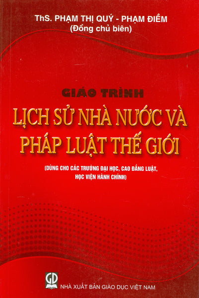 Giáo Trình Lịch Sử Nhà Nước Và Pháp Luật Thế Giới (Dùng Cho Các Trường Đại Học, Cao Đẳng Luật, Học Viện Hành Chính)