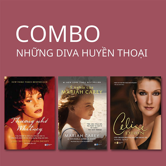 Combo: Những Diva Huyền Thoại - Câu Chuyện Đời Tôi, Giấc Mơ Tôi - Celine Dion + Ý Nghĩa Của Mariah Carey + Thương Nhớ Whitney - Câu Chuyện Về Tình Yêu , Nỗi Mất Mát Và Đêm Định Mệnh Khi Âm Nhạc Ngưng Đọng Mãi (Bộ 3 Cuốn) Combo: Những Diva Huyền Thoại - Câu Chuyện Đời Tôi, Giấc Mơ Tôi - Celine Dion + Ý Nghĩa Của Mariah Carey + Thương Nhớ Whitney - Câu Chuyện Về Tình Yêu , Nỗi Mất Mát Và Đêm Định Mệnh Khi Âm Nhạc Ngưng Đọng Mãi (Bộ 3 Cuốn)