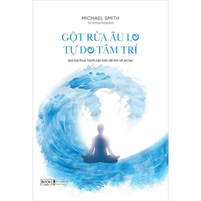 Gột Rửa Âu Lo Tự Do Tâm Trí Gột Rửa Âu Lo Tự Do Tâm Trí