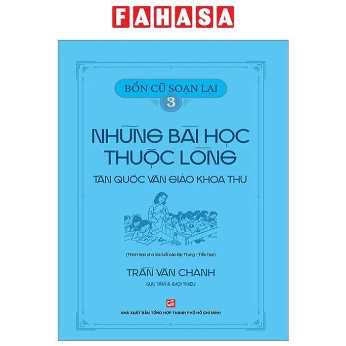 Bổn Cũ Soạn Lại 3 - Những Bài Học Thuộc Lòng - Tân Quốc Văn Giáo Khoa Thư Bổn Cũ Soạn Lại 3 - Những Bài Học Thuộc Lòng - Tân Quốc Văn Giáo Khoa Thư