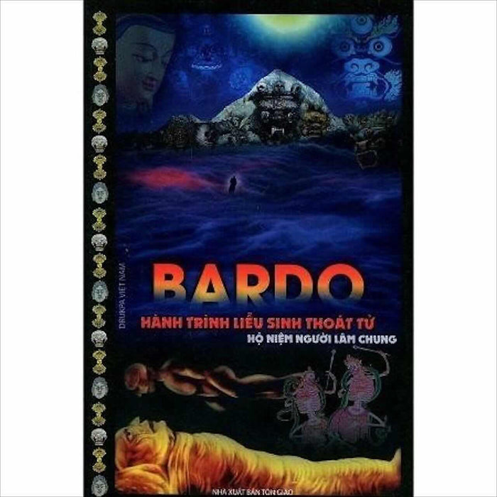 Bardo - Hành Trình Liễu Sinh Thoát Tử Bardo - Hành Trình Liễu Sinh Thoát Tử
